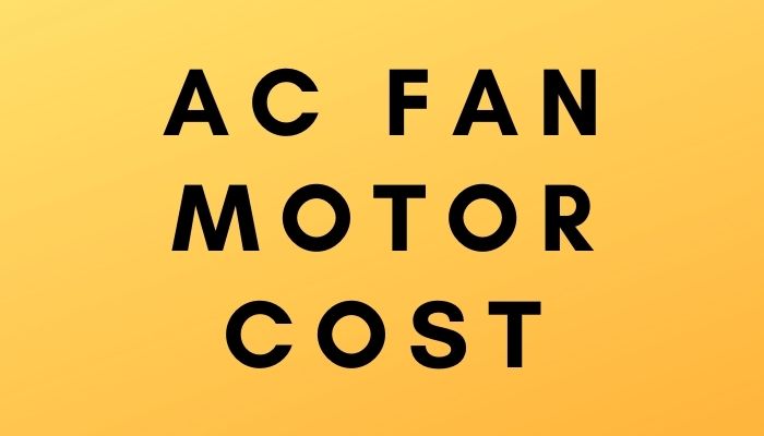 AC Fan Motor cost