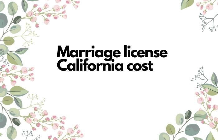 Marriage license California cost