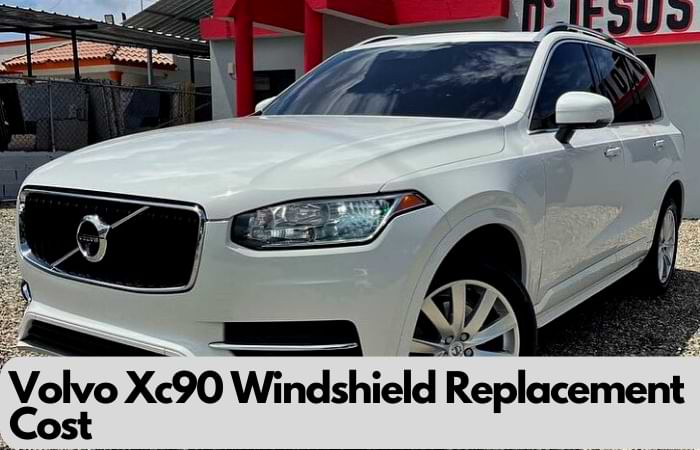 How much does Volvo Xc90 Windshield Replacement Cost?